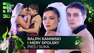 RALPH KAMINSKI I MERY SPOLSKY - "PIES I SUKA" | Fryderyki'24