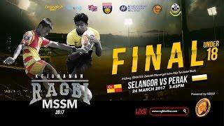 FULL VIDEO: 2017 MSSM RUGBY U18 FINAL - SELANGOR U18 VS PERAK U18