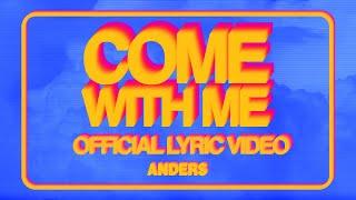 anders - Come With Me (Official Lyric Video)