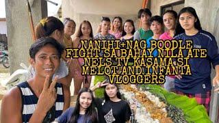 NANIHI +NAG BOODLE FIGHT SA BAHAY NILA ATE NELS TV  KASAMA SI MELOT AND INFANTA VLOGGERS