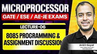 Lec-06: 8085 Programming & Assignment Discussion | Microprocessor | Ankit Goyal | One Man Army