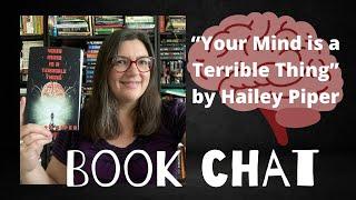 Book Chat - “Your Mind is a Terrible Thing” by Hailey Piper