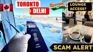 TORONTO TO DELHI IN 2023| AIR INDIA| PREMIUM LOUNGE| SCAMS| DOCUMENTS| IMMIGRATION|