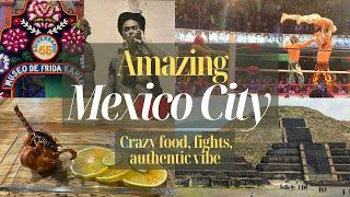 Mexico City: A 3-Day Travel Guide (for the BEST Food, Culture, and Lucha Libre!)