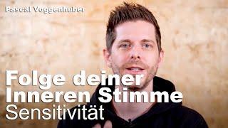 Was ist Intuition? Folge deiner Inneren-Stimme /Sensitivität - Pascal Voggenhuber