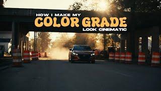 How I Make My Color Grade Look CINEMATIC!