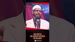 No Sects or Caste System in Islam - Dr Zakir Naik