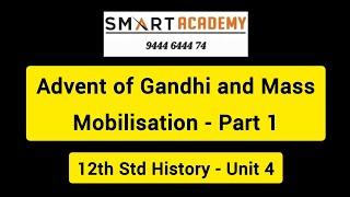 Advent of Gandhi and Mass Mobilisation - Part 1 | 12th Std History | #history #tnpsc #tnpscgroup1