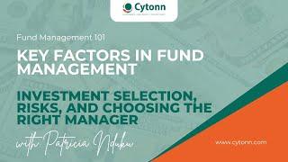 Key Factors in Fund Management: Investment Selection, Risks, and Choosing the Right Manager