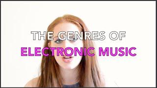 The GENRES Of Electronic Music -  What I Listen to