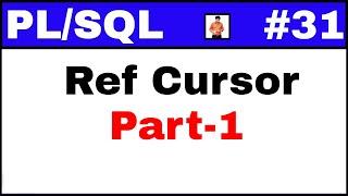 PL/SQL Tutorial #31: Ref Cursor Concept  !!!! On Demand  !!!! with very simple Example