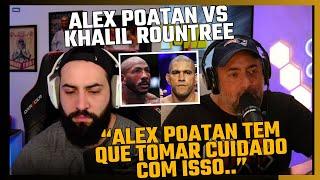 KHALIL ROUNTREE É PERIGOSO!! - ALEX POATAN TEM QUE TOMAR CUIDADO COM KHALIL ROUNTREE - UFC 307