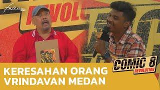 Keresahan Orang Vrindavan Medan!! #comic8revolution