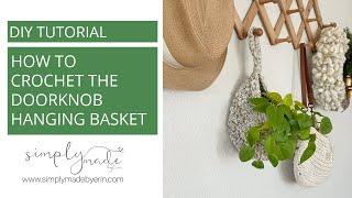 How to Crochet The Doorknob Hanging Basket