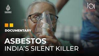 Asbestos: The toxic mineral endangering millions in India | 101 East Documentary