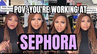 POV: You're working as a Sephora employee in 2024