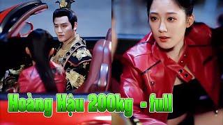 Vợ Béo Của Hoàng Thượng full tập | Mẫu Nghi Nặng Ký full bộ | Hoàng hậu 200 ký thay đổi ngoạn mục