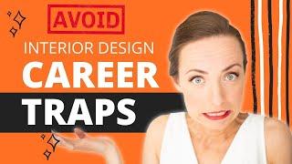 Interior Design Career Traps - AVOID these as an Interior Designer