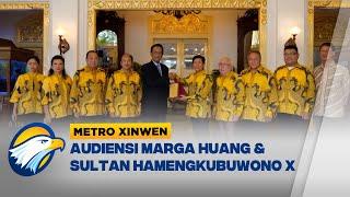 Metro Xinwen - Audiensi Marga Huang & Sultan Hamengkubuwono X