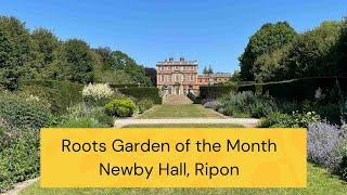 Roots Garden of the Month, Newby Hall