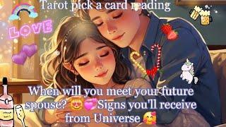 When will you meet your future spouse? Signs you'll receive from Universe Tarot 