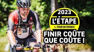 A BOUT DE FORCES ! - L'Etape du Tour 2023