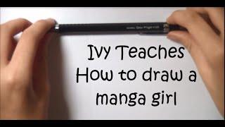 Ivy Teaches - How to draw a Manga Girl