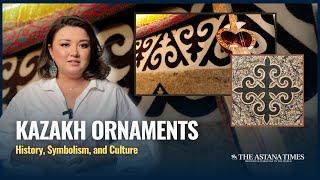 Kazakh Ornaments: History, Symbolism, and Culture