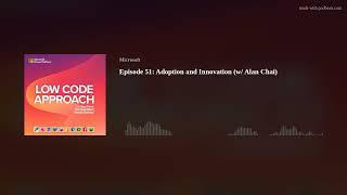 Episode 51: Adoption and Innovation (w/ Alan Chai)