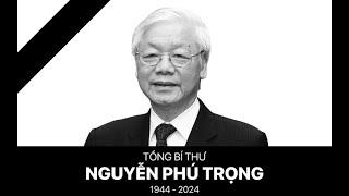 Tổng Bí thư Nguyễn Phú Trọng từ trần