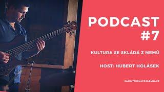 Podcast #7 // Hubert Holásek