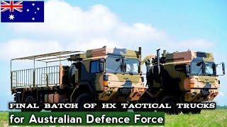 Australia received the final batch of HX military tactical trucks from Rheinmetall