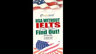 No IELTS Required! | Get Your USA Visa Today | USA Visa Expert | Eduland Immigration