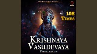 Krishnaya Vasudevaya 108 Times (Krishna Mantra)