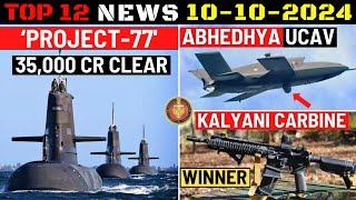 Indian Defence Updates : 35000 Cr Nuclear Submarines,Kalyani Wins Carbine Deal,Abhedya Stealth UAV