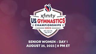 2023 Xfinity U.S. Gymnastics Championships - Senior Women Day 1 Webcast