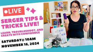 Unlock the Full Potential of Your Serger: Tips, Tricks, and Live Q&A