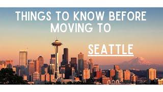 What You Should Know Before Moving To Seattle