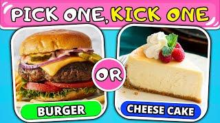 Pick One, Kick One - DINNER vs DESSERT 