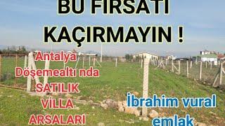 Antalya Döşemealtında satılık arsalar#villaarsası#antalyasatılıkarsa#ibrahimvuralemlak#kelepirarsa