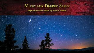 Music for Deeper Sleep | Improvised Piano Music by Werner Elmker