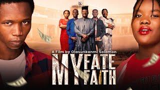 || MY FATE: MY FAITH || WRITTEN & DIRECTED BY OLASUNKANMI SOLOMON || JATEM GOSPEL MOVIES ||