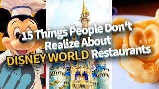 15 Things People Don't Realize About Disney World Restaurants