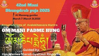 Day 6 Session 1 - The 42nd Mani Dhungyur Puja 2025 led by Venerable Maniwa Sherab Gyaltsen Rinpoche.