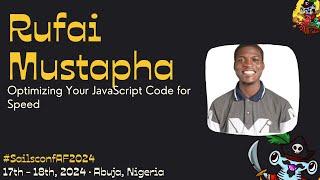 Sailsconf AF 2024 · Rufai Mustapha - Optimizing Your JavaScript Code for Speed