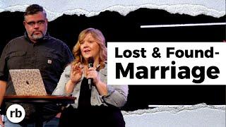 Lost and Found - Marriage  | Be Real (Part 6) | Matt & Rachel Burge