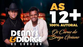 AS 12 MAIS || DENNYS E DIORGE OS CORUJÃO || 100% AUTORAL