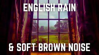 Relax For 12 Hours With Soothing English Rain And Soft Brown Noise - No Midway Ads