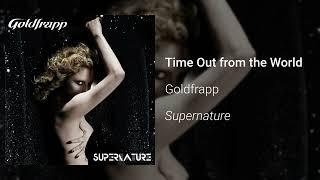 Goldfrapp - Time Out from the World (Official Audio)