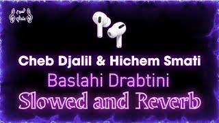 𝐂𝐡𝐞𝐛 𝐃𝐣𝐚𝐥𝐢𝐥 & 𝐇𝐢𝐜𝐡𝐞𝐦 𝐒𝐦𝐚𝐭𝐢 – 𝐁𝐚𝐬𝐥𝐚𝐡𝐢 𝐃𝐫𝐚𝐛𝐭𝐢𝐧𝐢 ( 𝐒𝐥𝐨𝐰𝐞𝐝 𝐚𝐧𝐝 𝐑𝐞𝐯𝐞𝐫𝐛 )